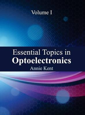 Essential Topics in Optoelectronics: Volume I - 