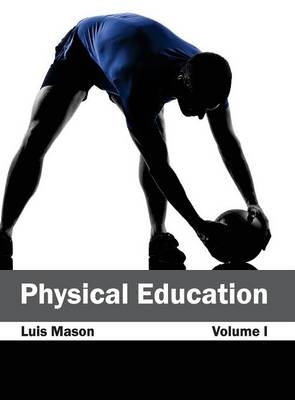 Physical Education: Volume I - 