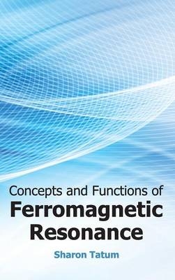 Concepts and Functions of Ferromagnetic Resonance - 