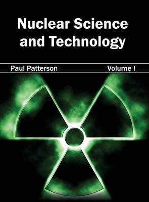 Nuclear Science and Technology: Volume I - 