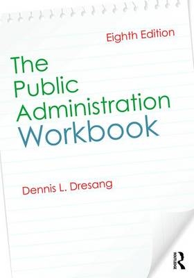 Public Administration Workbook -  Dennis Dresang