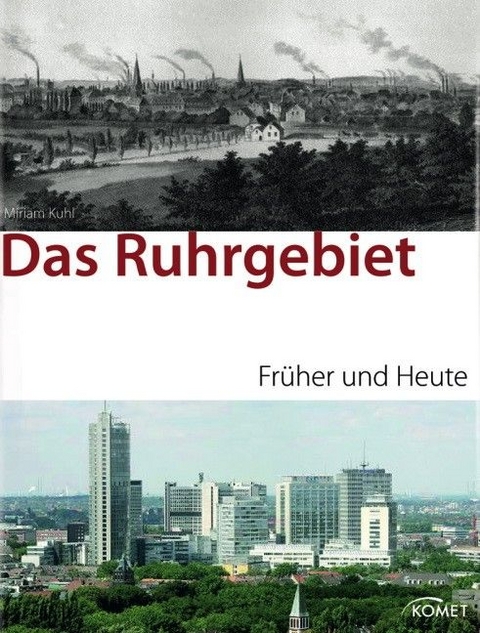 Das Ruhrgebiet früher und heute