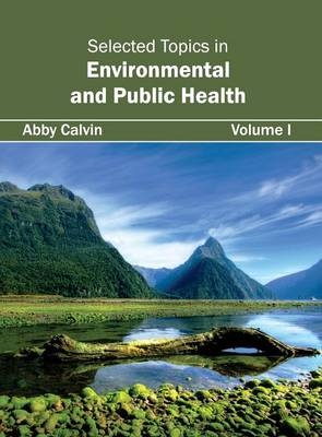 Selected Topics in Environmental and Public Health: Volume I - 