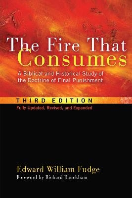 The Fire That Consumes - Edward William Fudge