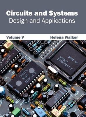 Circuits and Systems: Design and Applications (Volume V) - 