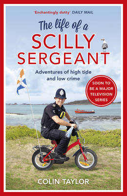 Life of a Scilly Sergeant -  Colin Taylor