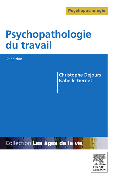 Psychopathologie du travail -  Christophe Dejours,  Isabelle Gernet