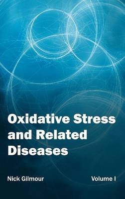 Oxidative Stress and Related Diseases: Volume I - 