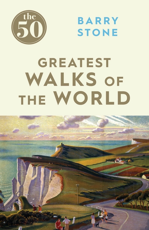 The 50 Greatest Walks of the World -  Barry Stone