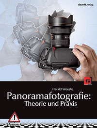 Panoramafotografie: Theorie und Praxis - Harald Woeste