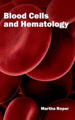 Blood Cells and Hematology - 