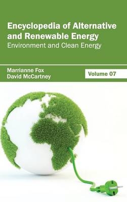 Encyclopedia of Alternative and Renewable Energy: Volume 07 (Environment and Clean Energy) - 