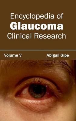 Encyclopedia of Glaucoma: Volume V (Clinical Research) - 