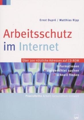 Arbeitsschutz im Internet 2.0, 1 CD-ROM - Ernst Dupre, Matthias Ripp