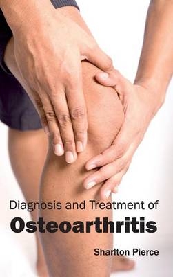 Diagnosis and Treatment of Osteoarthritis - 