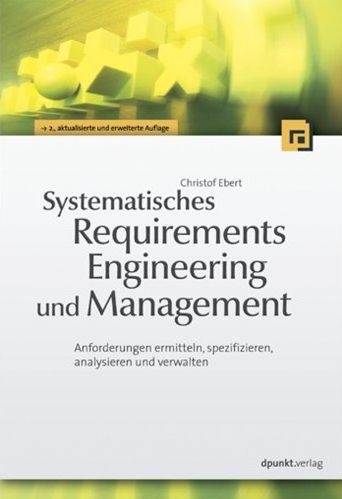 Systematisches Requirements Engineering und Management - Christof Ebert