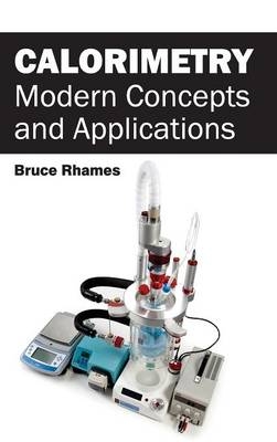 Calorimetry: Modern Concepts and Applications - 