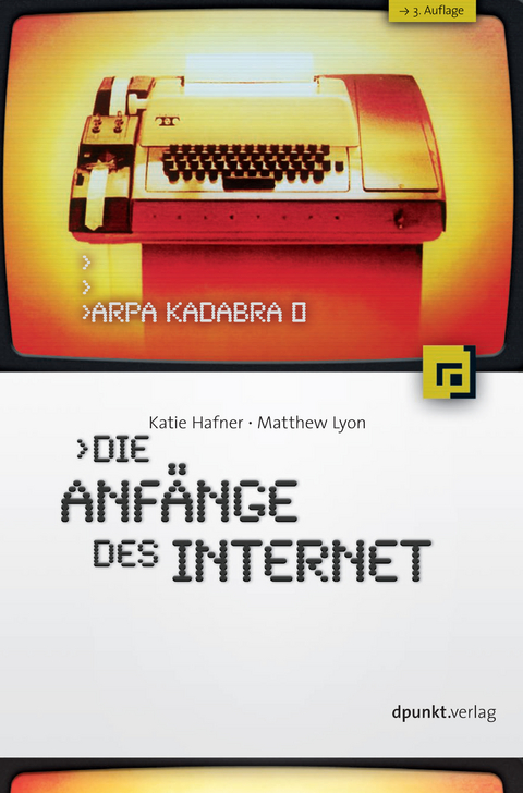 ARPA Kadabra oder Die Anfänge des Internet - Katie Hafner, Matthew Lyon