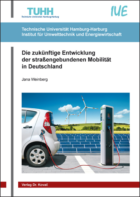 Die zukünftige Entwicklung der straßengebundenen Mobilität in Deutschland - Jana Weinberg