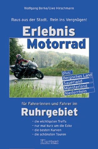 Erlebnis Motorrad - Wolfgang Berke, Uwe Hirschmann