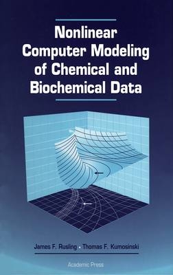 Nonlinear Computer Modeling of Chemical and Biochemical Data -  Thomas F. Kumosinski,  James F. Rusling