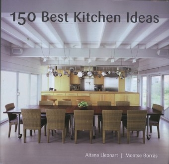 150 Best Kitchen Ideas - Montse Borràs, Aitana Lleonart