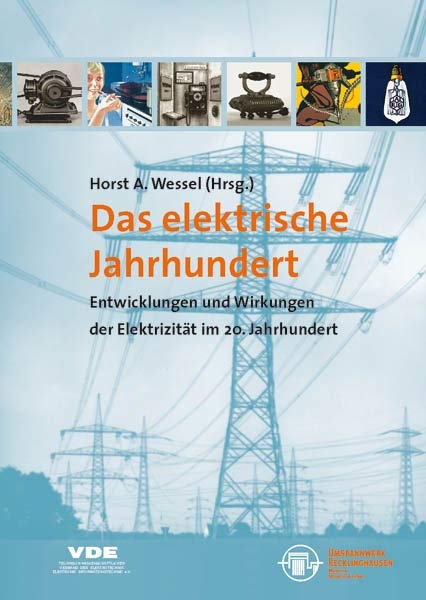 Das elektrische Jahrhundert - Horst A Wessel