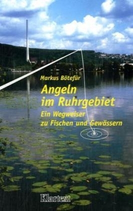 Angeln im Ruhrgebiet - Markus Bötefür