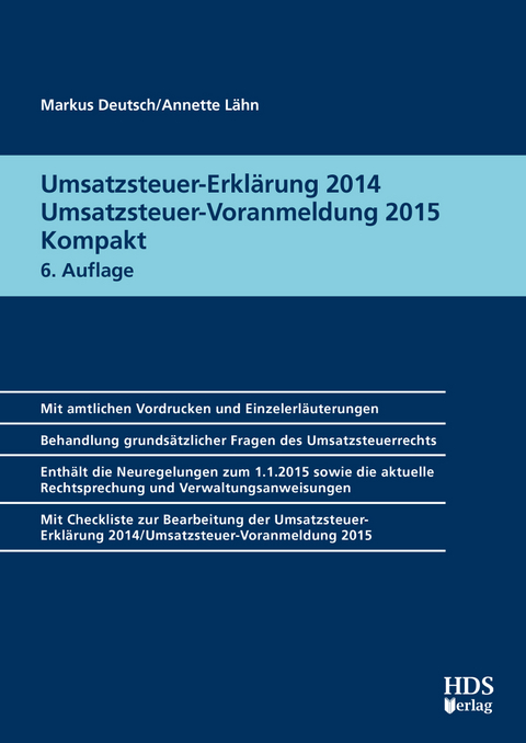 Umsatzsteuer-Erklärung 2014/Umsatzsteuer-Voranmeldung 2015 Kompakt - Markus Deutsch, Annette Lähn