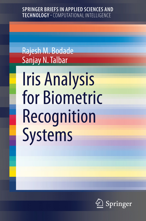 Iris Analysis for Biometric Recognition Systems - Rajesh M. Bodade, Sanjay N. Talbar