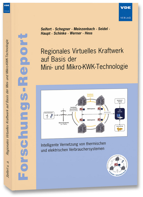 Regionales Virtuelles Kraftwerk auf Basis der Mini- und Mikro-KWK-Technologie - Joachim Seifert, Peter Schegner, Andrea Meinzenbach, Paul Seidel, Jens Haupt