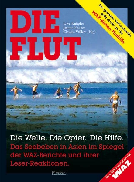 Die Flut. Die Welle. Die Opfer. Die Hilfe - Uwe Knüpfer, Jansmin Fischer, Claudia Vüllers