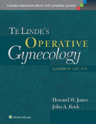 Te Linde's Operative Gynecology - Howard W Jones  III, John A Rock