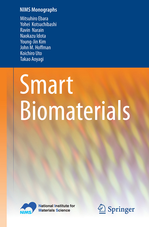 Smart Biomaterials - Mitsuhiro Ebara, Yohei Kotsuchibashi, Ravin Narain, Naokazu Idota, Young-Jin Kim