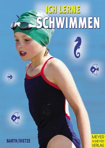 Ich lerne Schwimmen - Katrin Barth, Jürgen Dietze