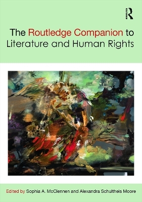 The Routledge Companion to Literature and Human Rights - 