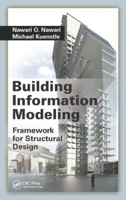 Building Information Modeling - Nawari O. Nawari, Michael Kuenstle