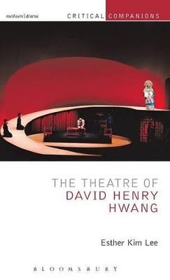 The Theatre of David Henry Hwang - Esther Kim Lee