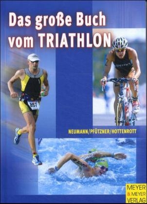 Das grosse Buch vom Triathlon - Georg Neumann, Arndt Pfützner, Kuno Hottenrott