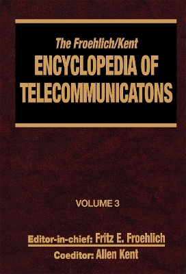The Froehlich/Kent Encyclopedia of Telecommunications - Fritz E. Froehlich, Allen Kent