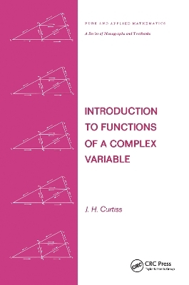 Introduction to Functions of a Complex Variable - J. H. Curtiss