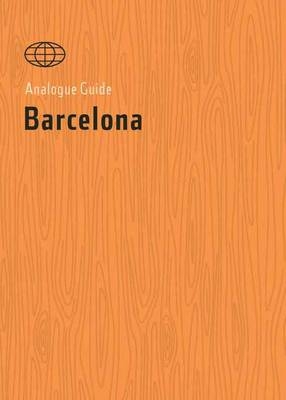 Analogue Guide Barcelona - Alana Stone