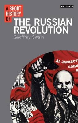 Short History of the Russian Revolution - Swain Geoffrey Swain