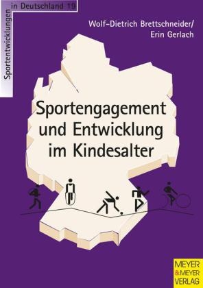 Sportengagement und Entwicklung im Kindesalter - Wolf-Dietrich Brettschneider, Erin Gerlach