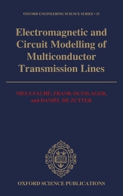 Electromagnetic and Circuit Modelling of Multiconductor Transmission Lines - Niels Faché, Frank Olyslager, Daniël De Zutter
