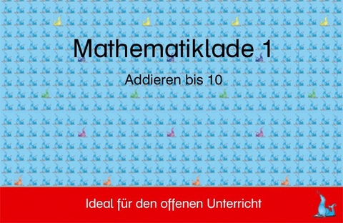 Mathelade 1 - Addieren bis 10 - Renate Hofmann, Lieselotte Pacher