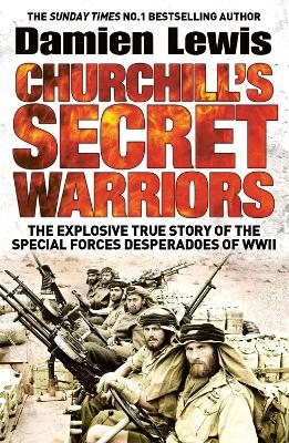 Churchill's Secret Warriors - Damien Lewis