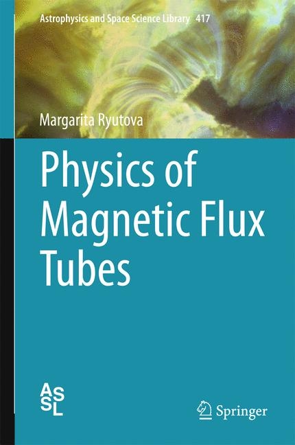 Physics of Magnetic Flux Tubes - Margarita Ryutova
