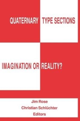 Quaternary Type Sections: Imagination or Reality? - 