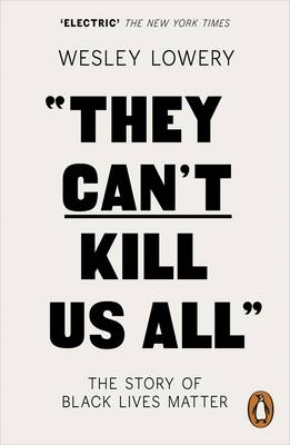 They Can''t Kill Us All -  Wesley Lowery
